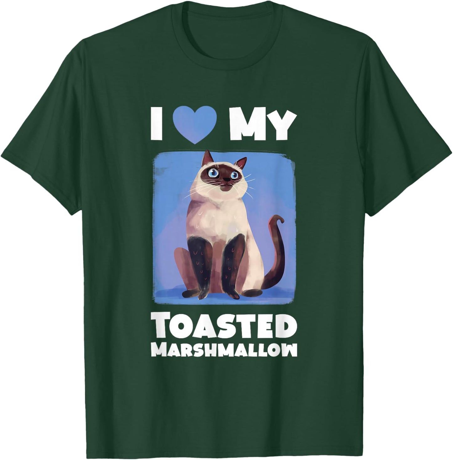 Flame Point Siamese Cat I Love My Toasted Marshmallow T-Shirt - T-Shirt | Forest