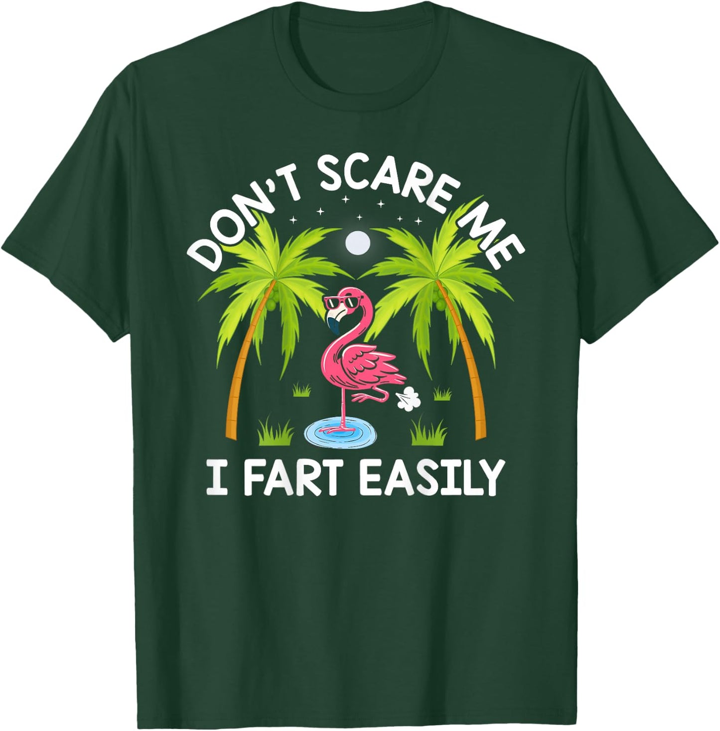Don't Scare Me I Fart Easily Funny Flamingo Lover Gifts T-Shirt - T-Shirt | Forest