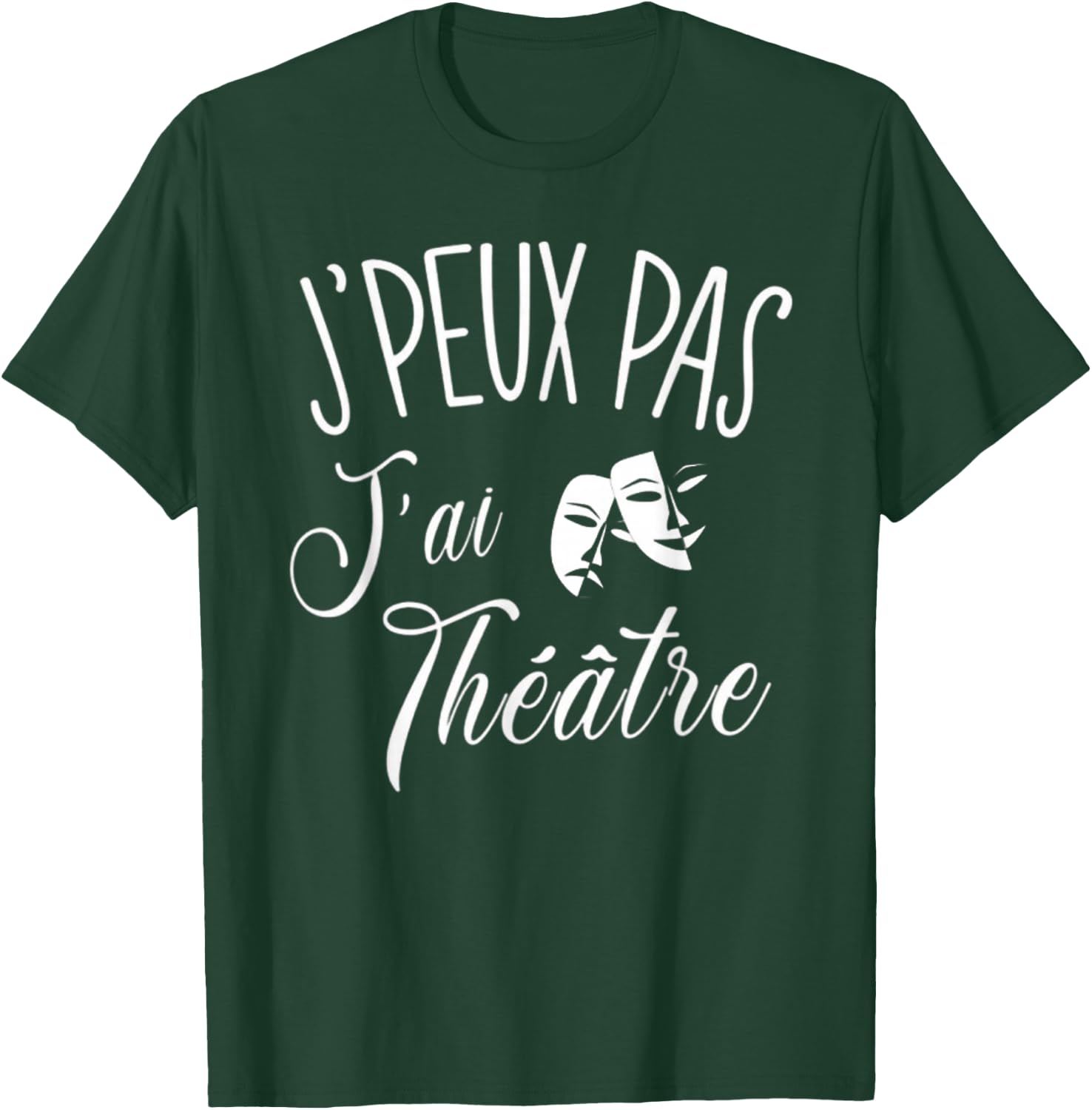Je Peux Pas J'Ai Theatre Gift Actor Theatre , Black, S T-Shirt - T-Shirt | Forest