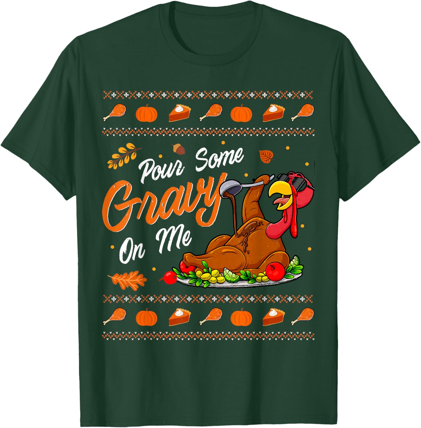Pour Some Gravy on Me Funny Turkey Day Thanksgiving Costume T-Shirt - T-Shirt | Forest