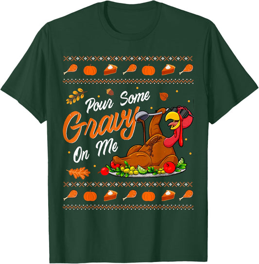 Pour Some Gravy on Me Funny Turkey Day Thanksgiving Costume T-Shirt - T-Shirt | Forest
