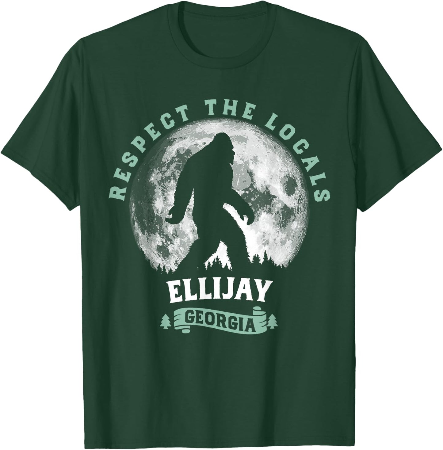 Ellijay, Georgia Respect the Locals Bigfoot Sasquatch T-Shirt - T-Shirt | Forest