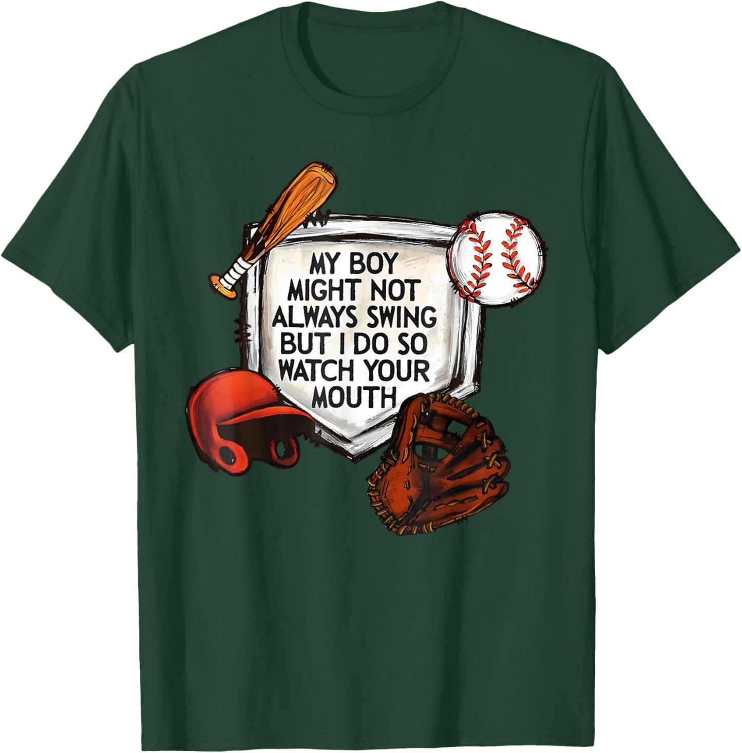 My Boy Might Not Always Swing But I Do So Watch Your Mouth T-Shirt - T-Shirt | Forest