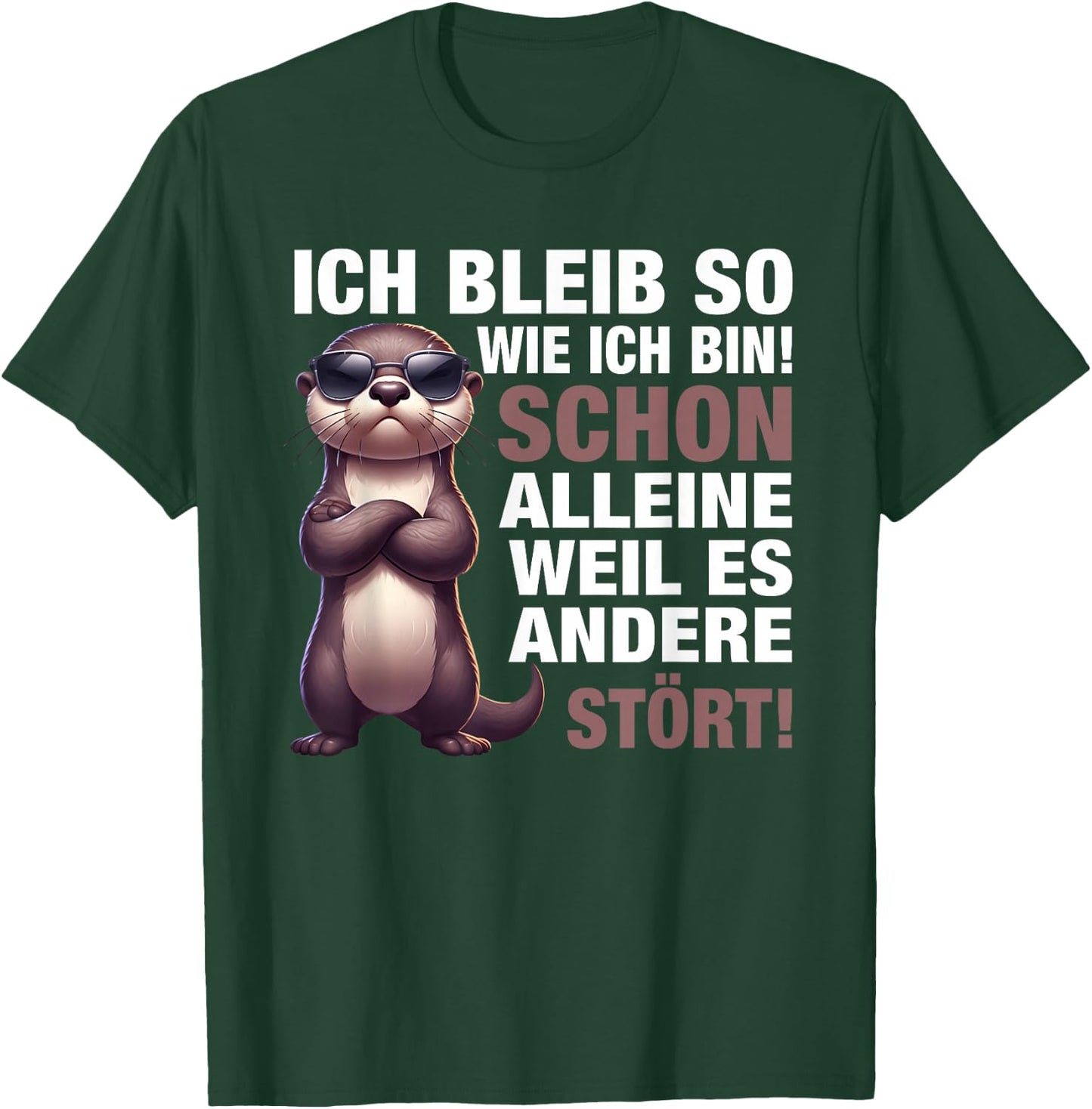 with German Text "Ich bleib so wie ich bin [German Language] [German, black T-Shirt - T-Shirt | Forest