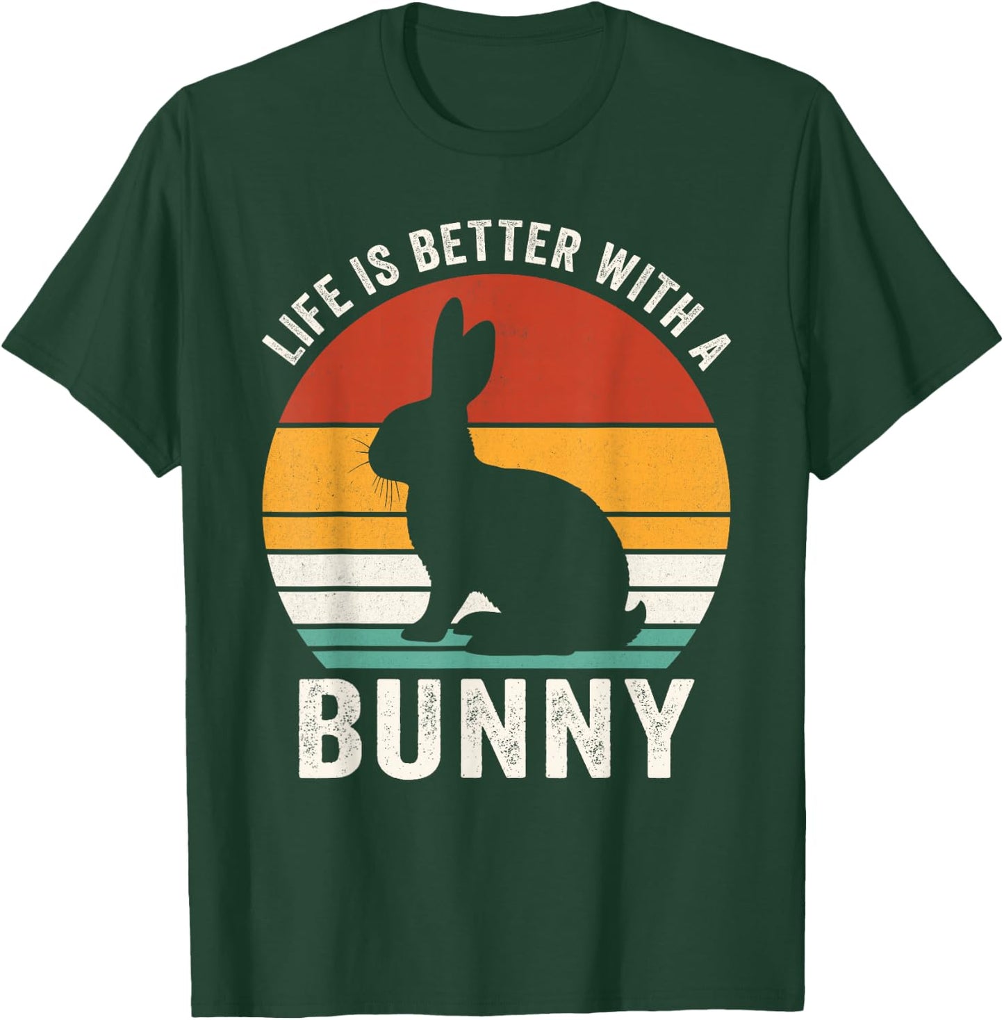 Life is better with a bunny, funny bunny owner T-Shirt - T-Shirt | Forest