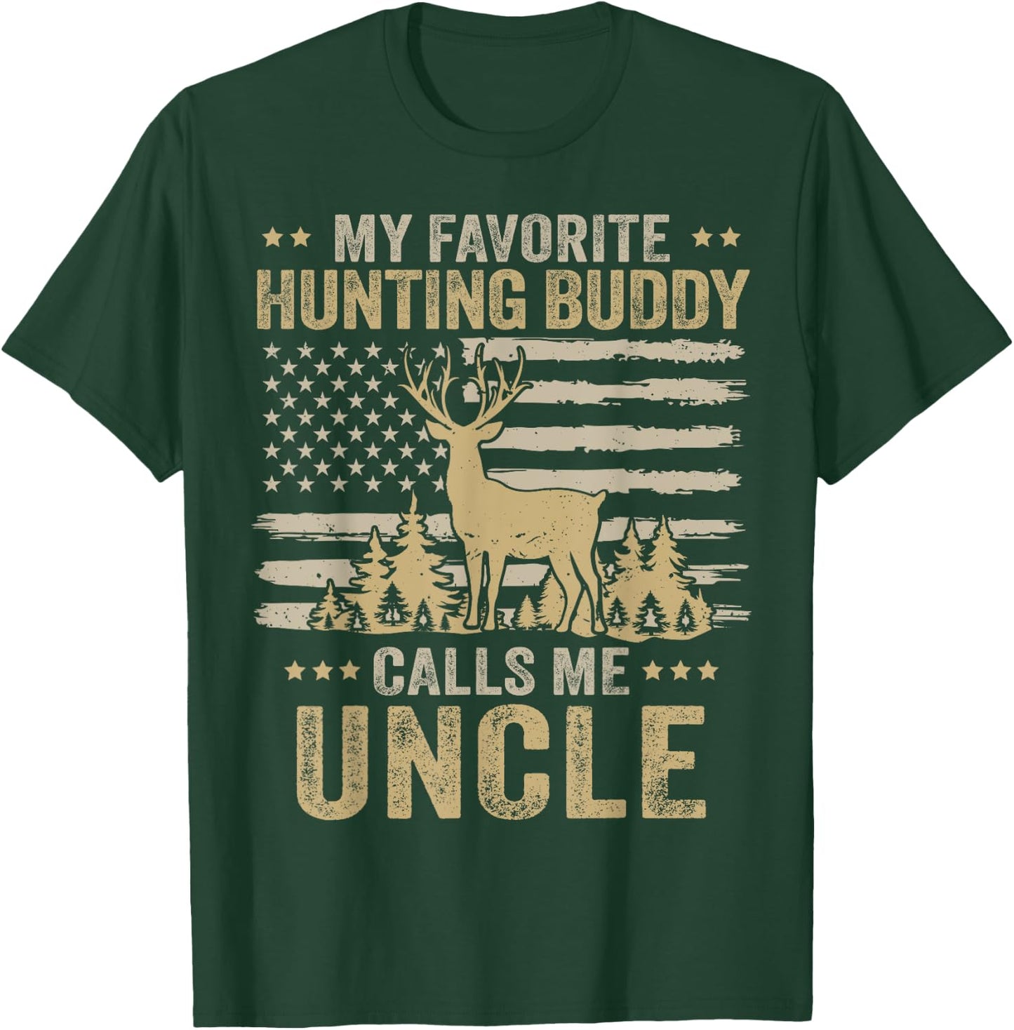 My Favorite Hunting Buddy Calls Me Uncle Funny Hunting T-Shirt - T-Shirt | Forest