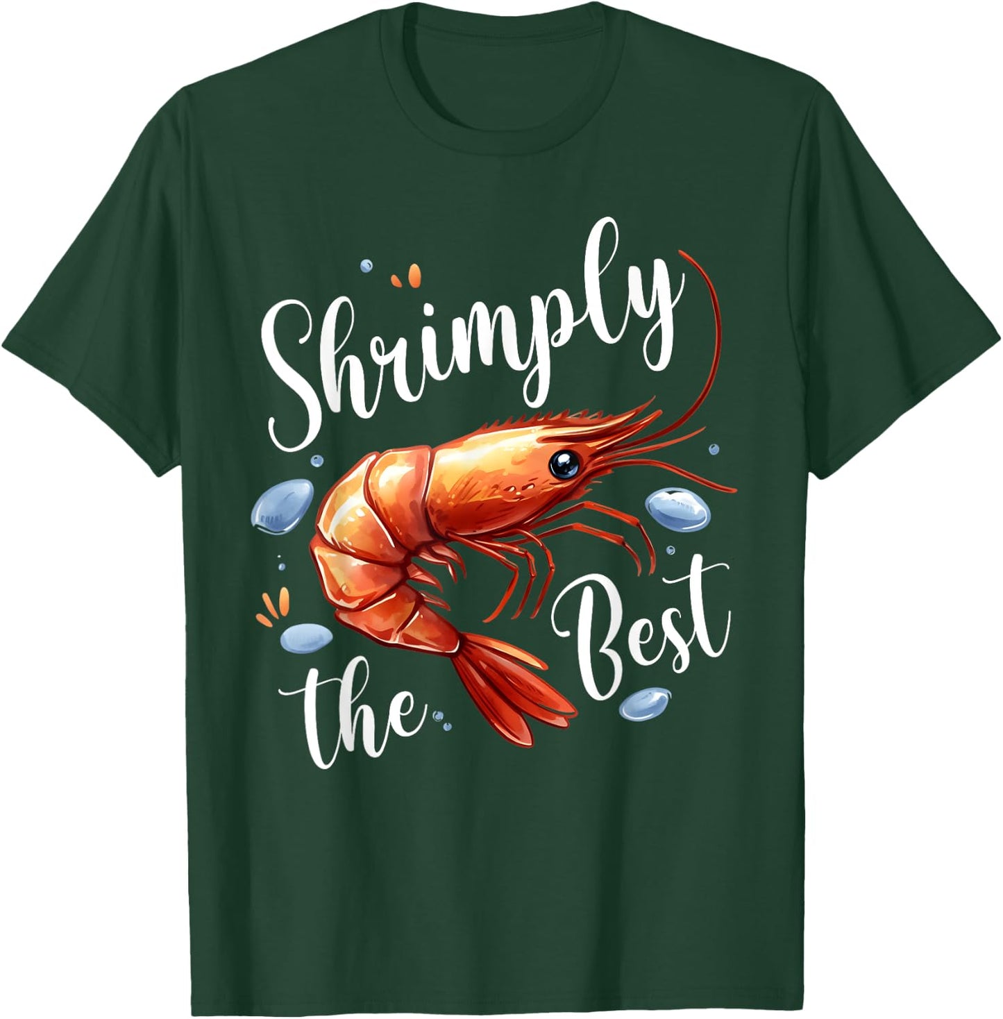Shrimply The Best Funny Shrimp Seafood Enthusiast Food Party T-Shirt - T-Shirt | Forest