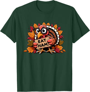 Eat Ham Not Turkey Happy Thanksgiving Funny Men Women Kids T-Shirt - T-Shirt | Forest