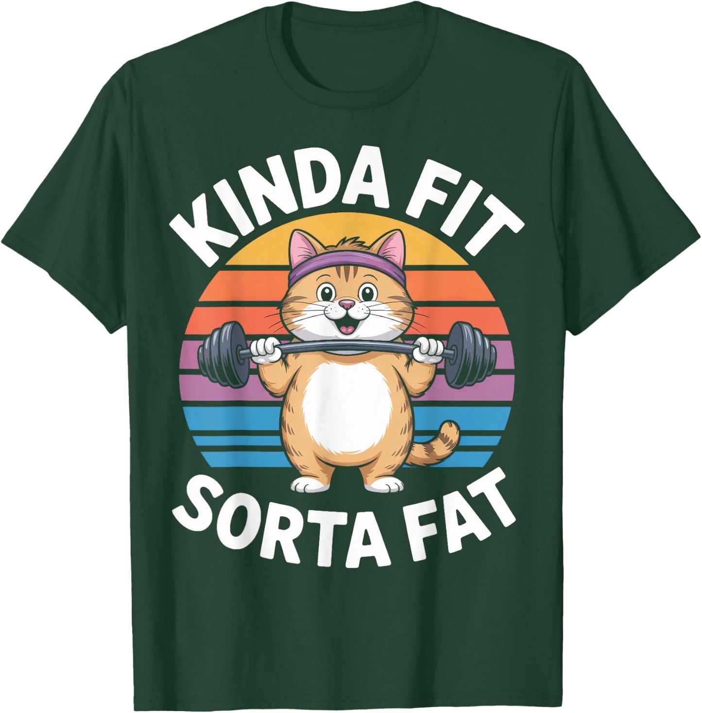 Kinda Fit Sorta Fat Fitness Humor Pet Cat T-Shirt - T-Shirt | Forest