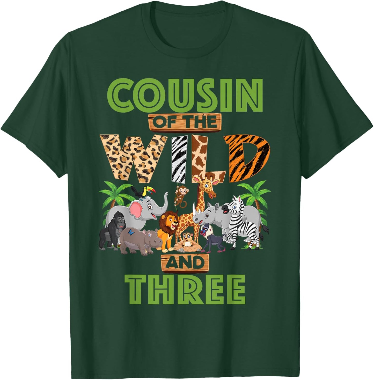 3rd Birthday Zoo Safari Jungle Cousin Of The Wild and Three T-Shirt - T-Shirt | Forest