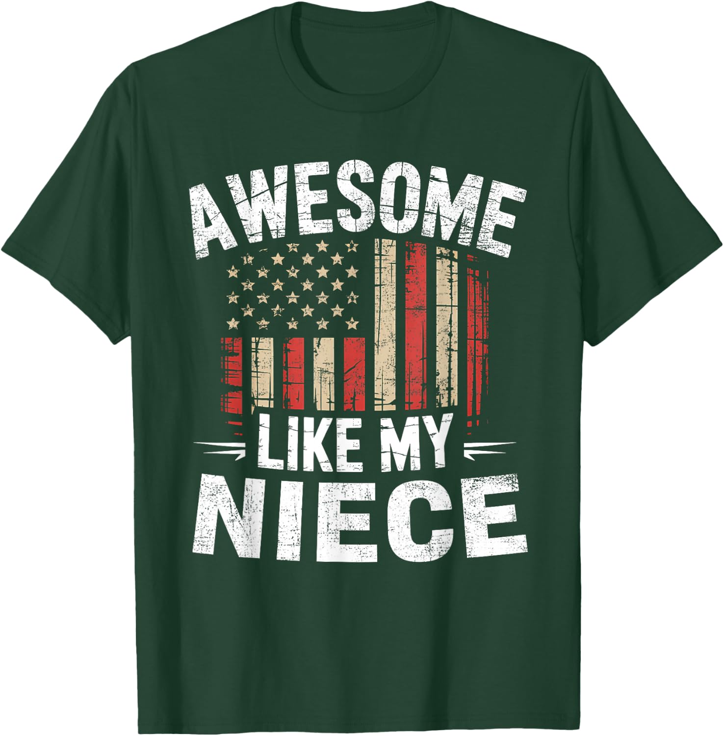 Funny Awesome Like My Niece Flag USA Fathers Day T-Shirt - T-Shirt | Forest