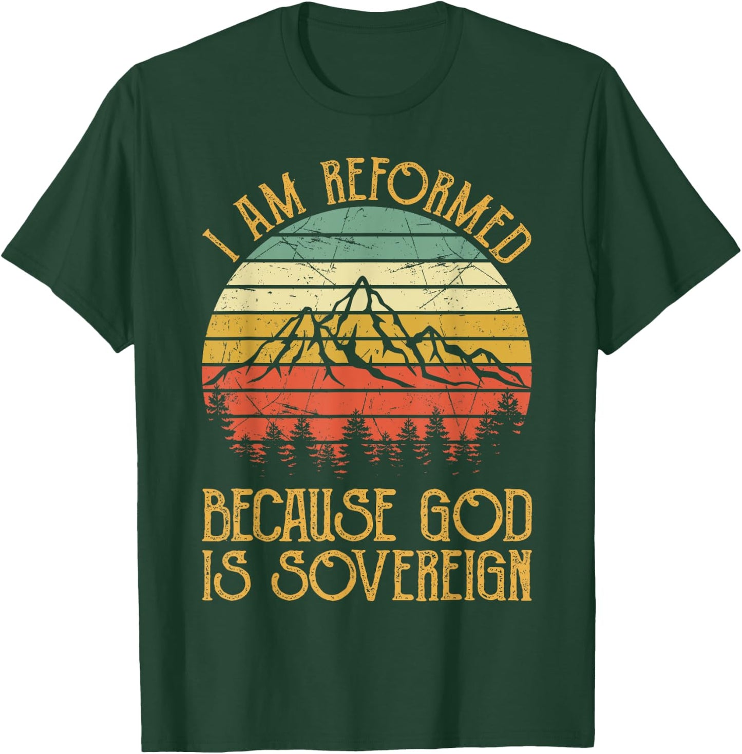 Reformed Because God Is Sovereign Faith Jesus Christian T-Shirt - T-Shirt | Forest