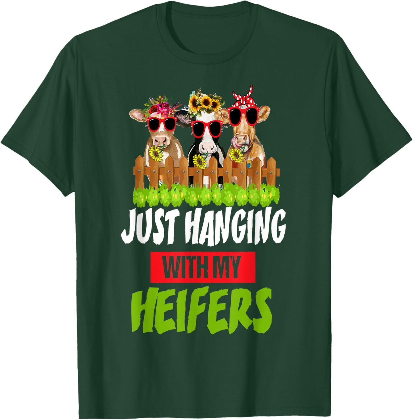 Just Hanging With My Heifers Cow Farm Animal Lovers Funny T-Shirt - T-Shirt | Forest