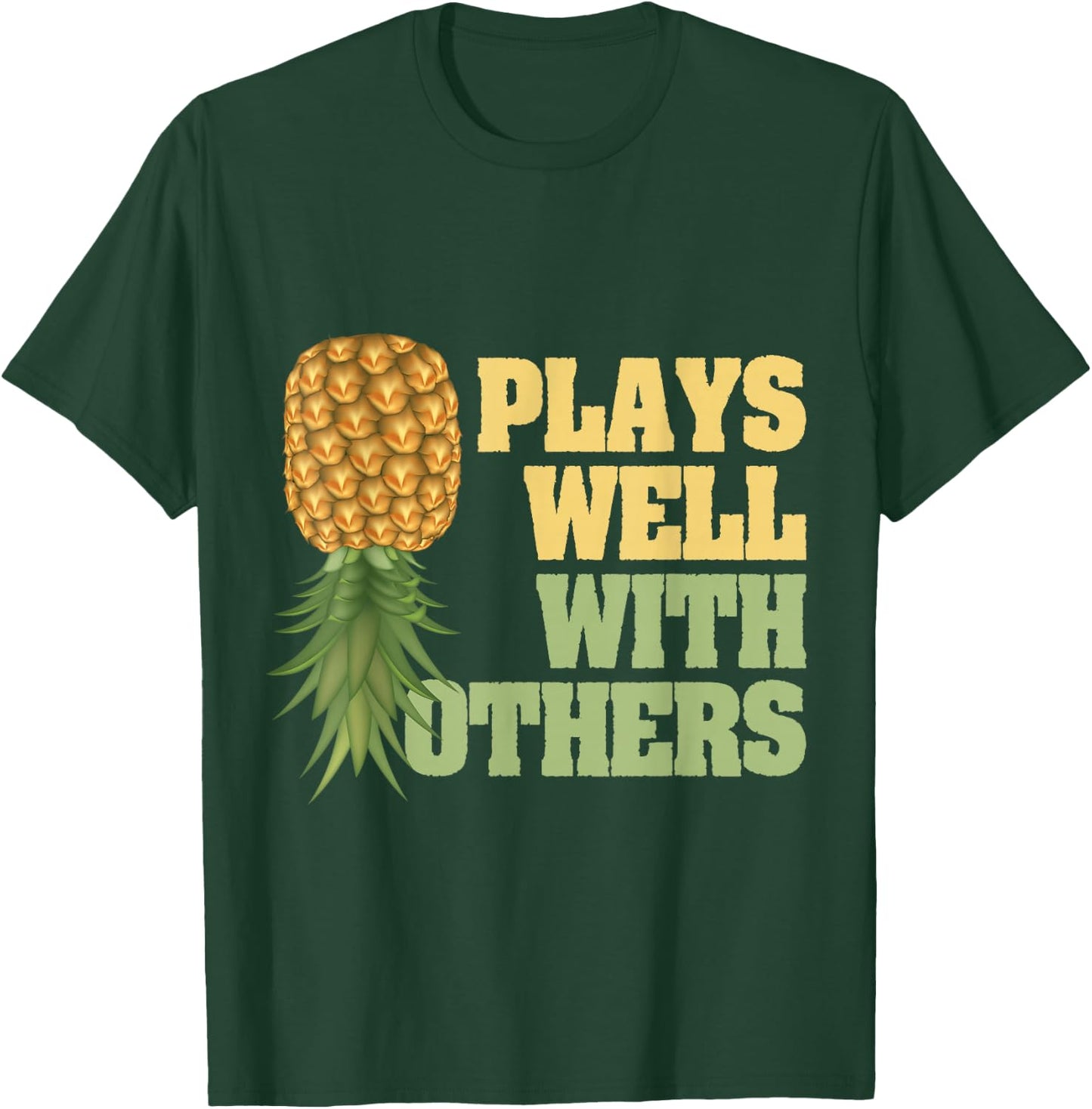 Pineapple Hawaii Tropical Fruit Plays Well With Others T-Shirt - T-Shirt | Forest