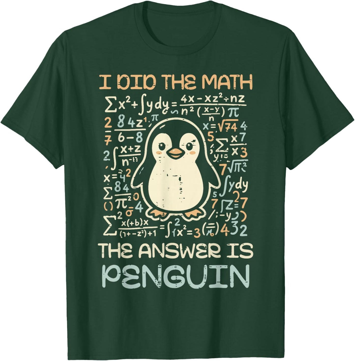 I Did The Math The Answer is Penguin Funny Men Women Kids T-Shirt - T-Shirt | Forest