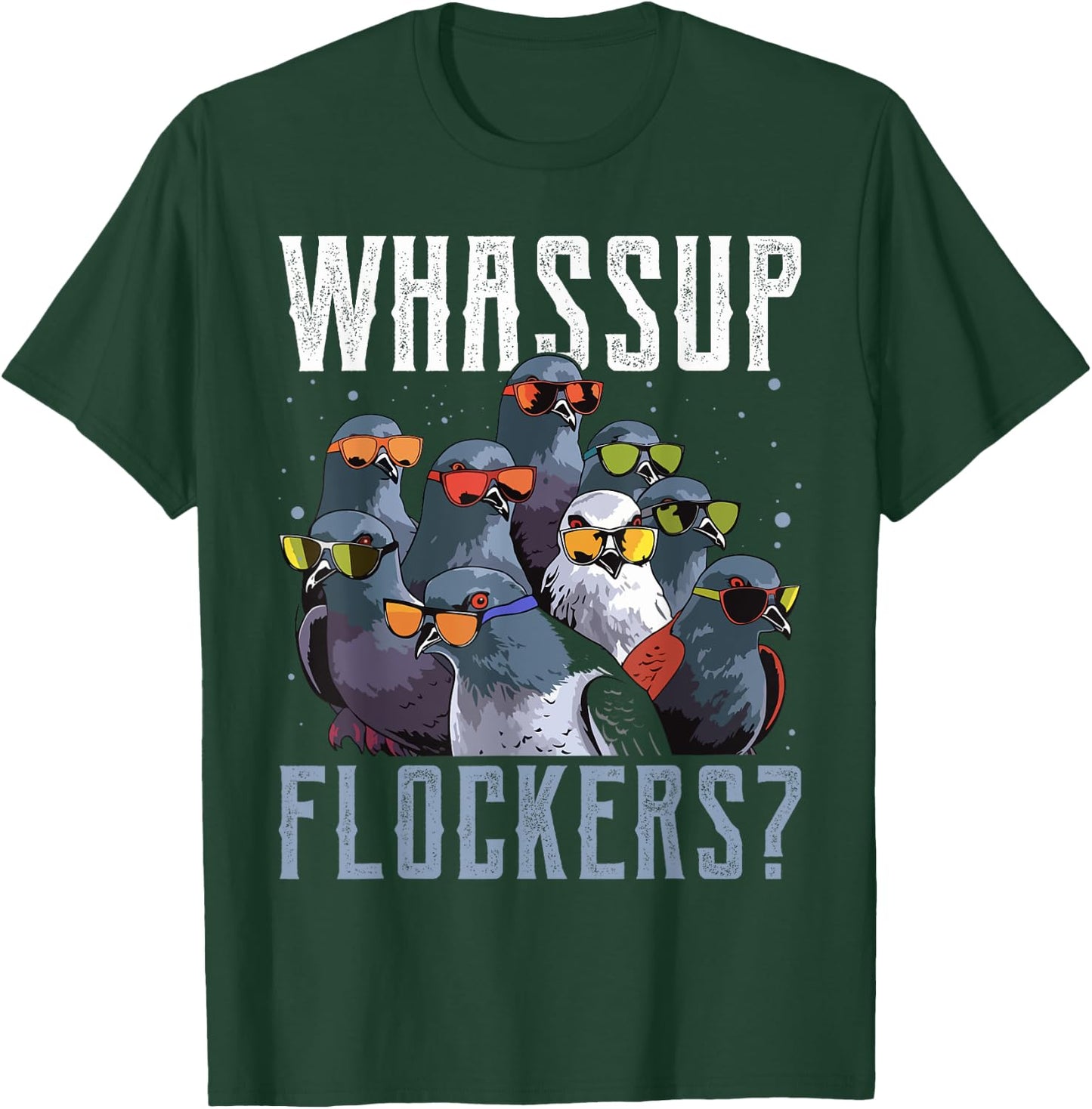 Whassup Flockers Pigeon Shirt Bird Homing Pigeon Racing T-Shirt - T-Shirt | Forest