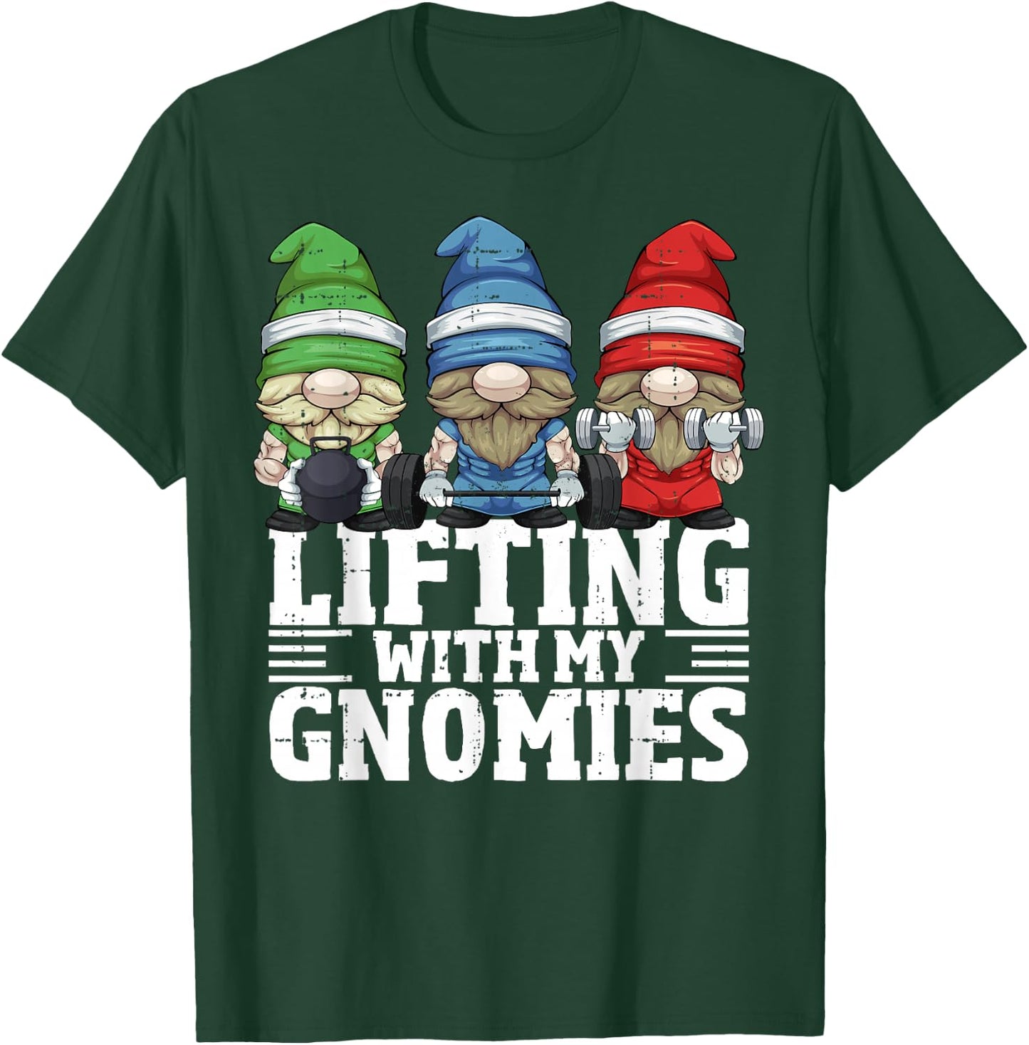 Lifting With My Gnomies For Gym Weightlifting Gnomes T-Shirt - T-Shirt | Forest