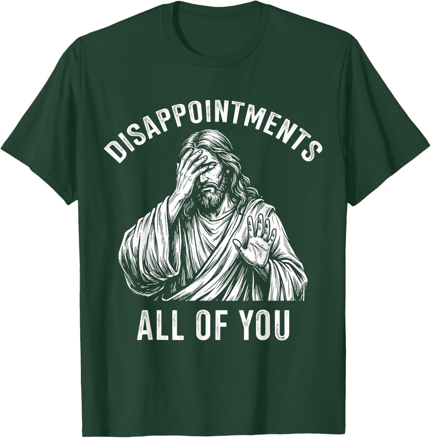 Disappointments All of You Jesus Christian Meme T-Shirt - T-Shirt | Forest