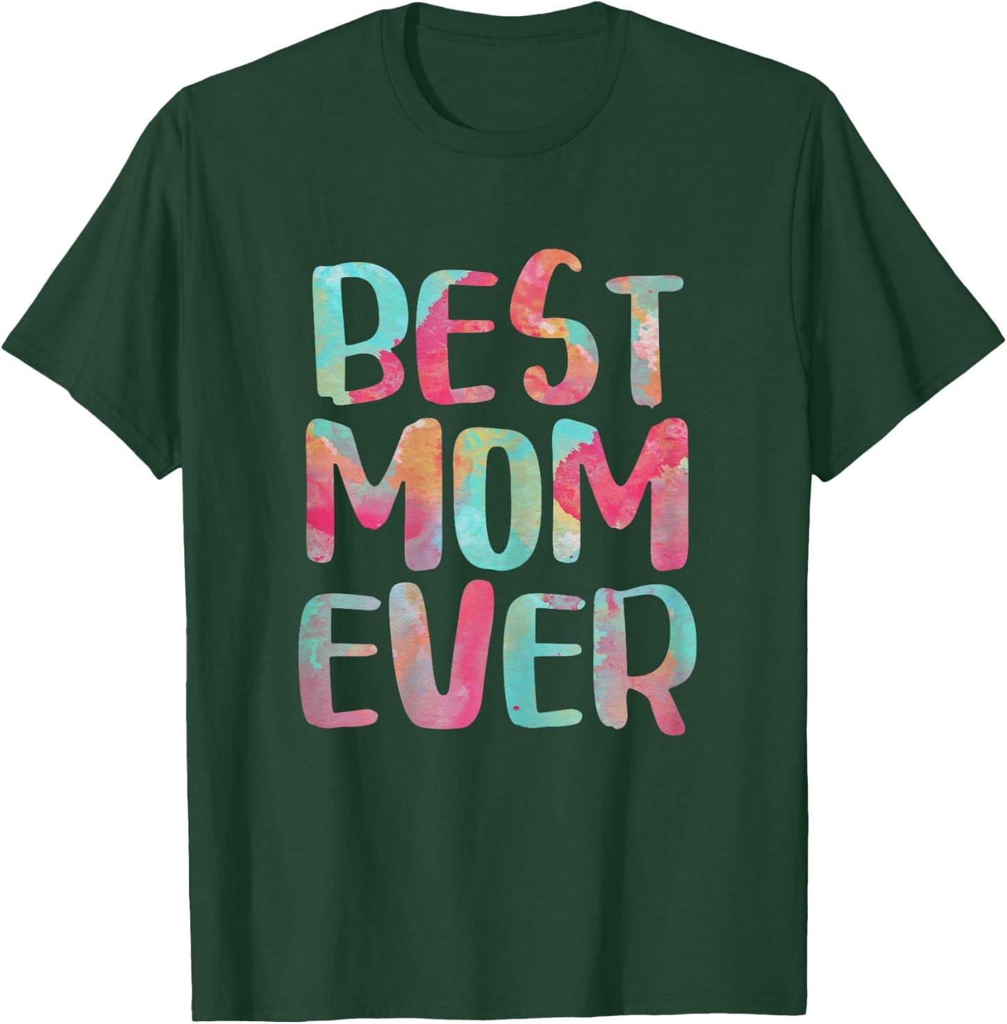 Best Mom Ever Shirt Women Mothers Day T-Shirt - T-Shirt | Forest