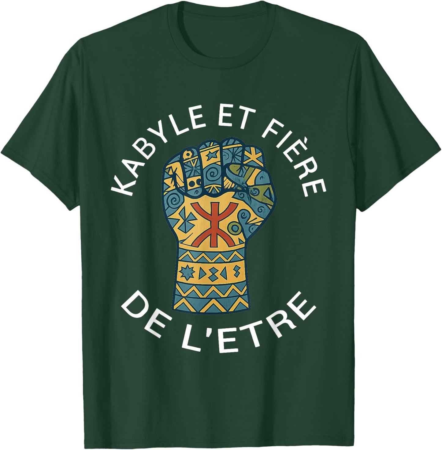 Fiers d'être Kabyle algérien berbère fierté amazigh T-Shirt - T-Shirt | Forest