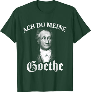 Lustige Literatur Motive für Damen & Herren Johann Wolfang Von Goethe Meme Ach Du Meine Goethe T-Shirt - T-Shirt | Forest