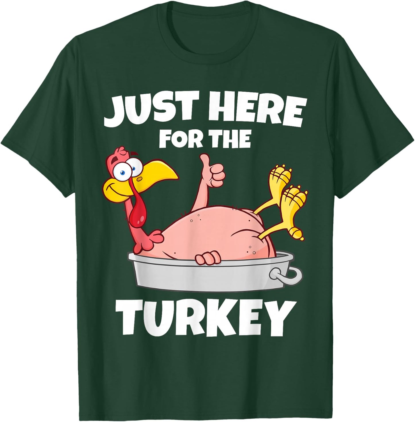 Funny Thanksgiving Just Here For The Turkey Men Women Kids T-Shirt - T-Shirt | Forest