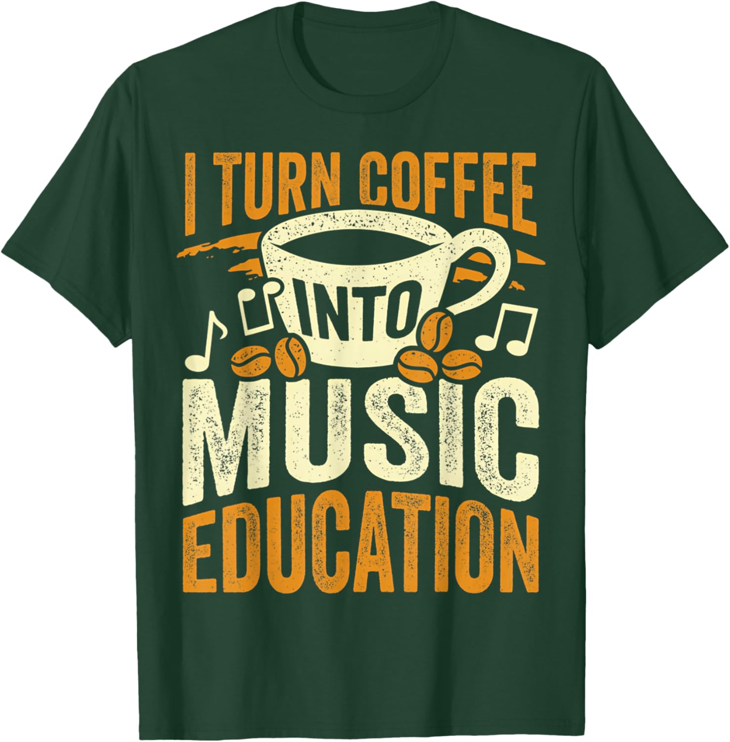 I Turn Coffee Into Music Education Cute Music Teacher Gift T-Shirt - T-Shirt | Forest