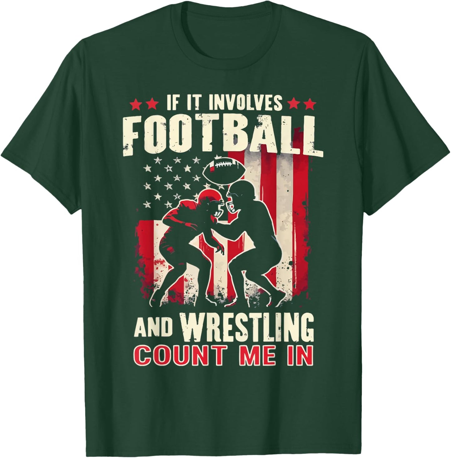If It Involves Football And Wrestling Count Me In Wrestler T-Shirt - T-Shirt | Forest