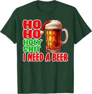 Ho Ho Holy Shit I Need A Beer Funny Christmas Drinking T-Shirt - T-Shirt | Forest