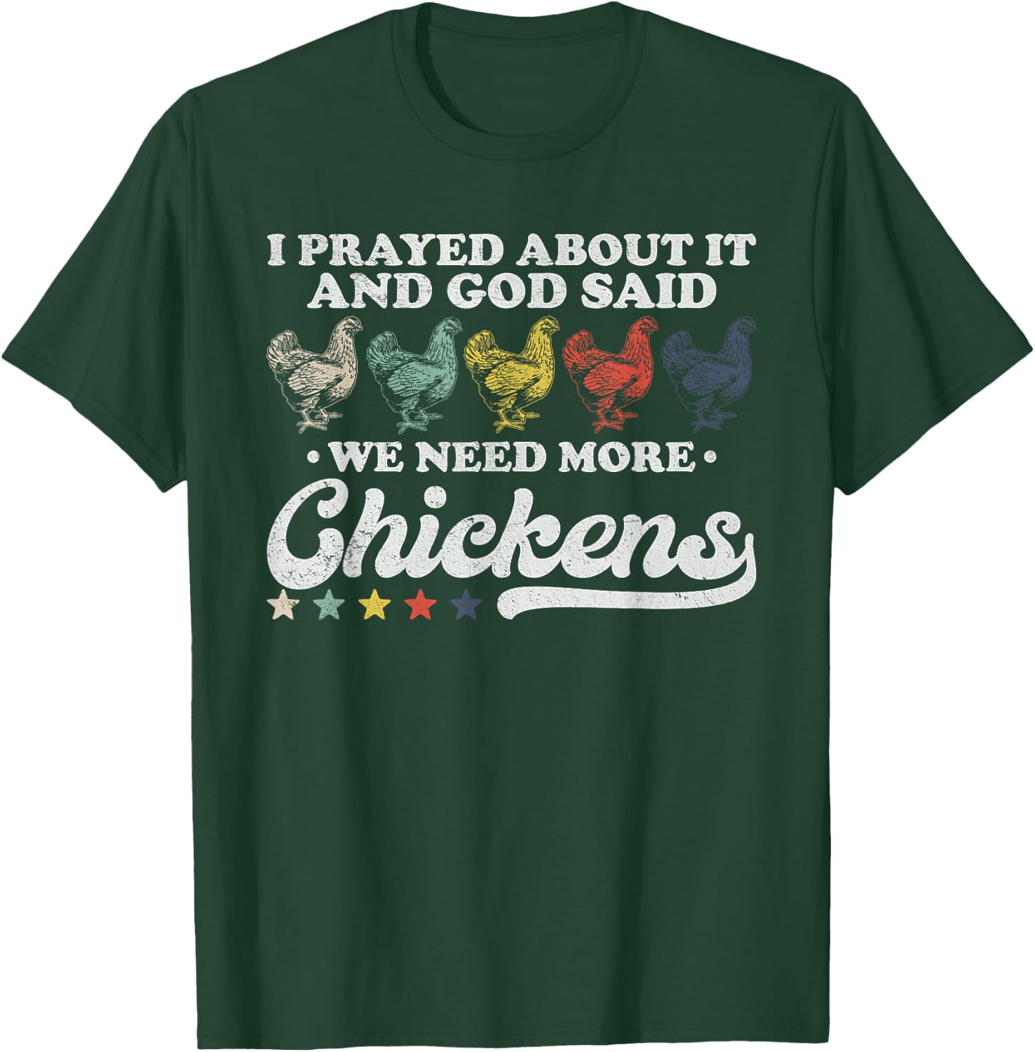I Prayed About It And God Said We Need More Chickens Vintage T-Shirt - T-Shirt | Forest