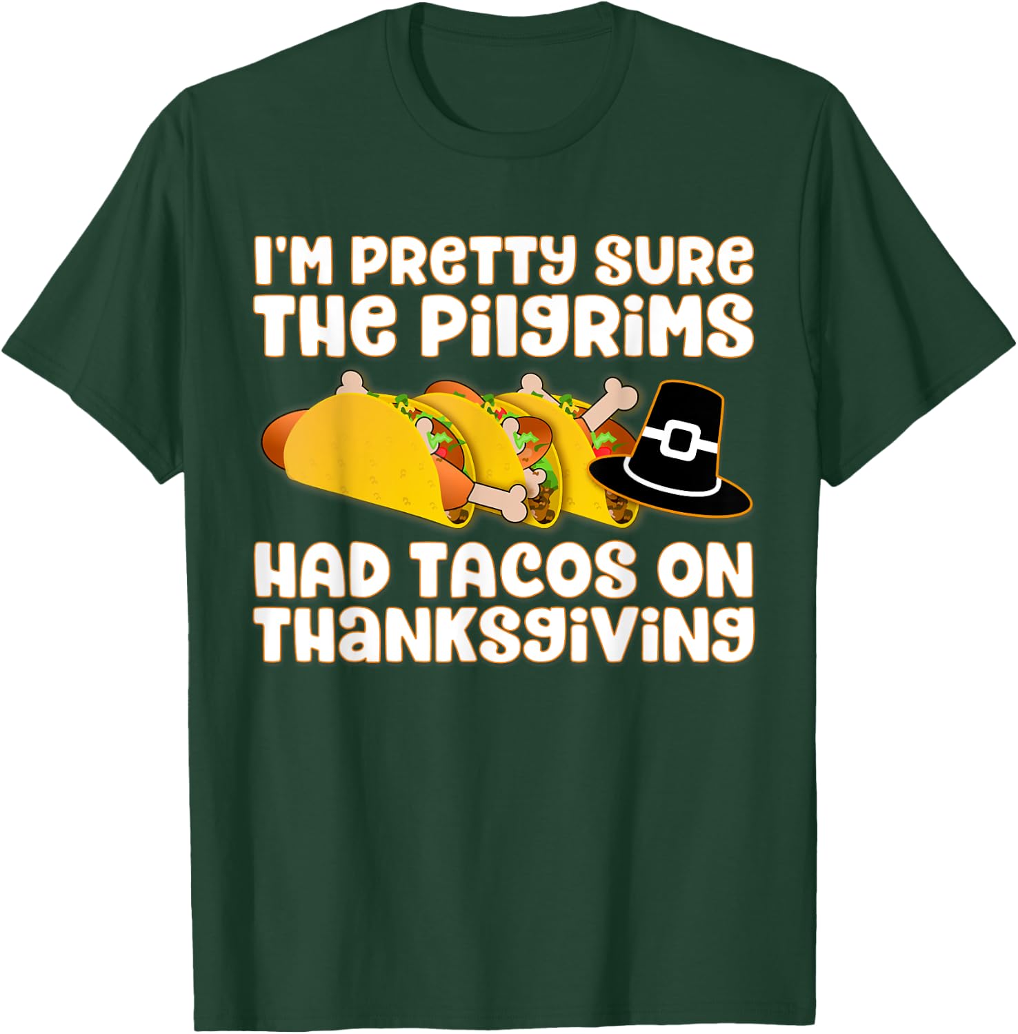 Taco Shirt - Pilgrims Had Tacos on Thanksgiving T-Shirt - T-Shirt | Forest