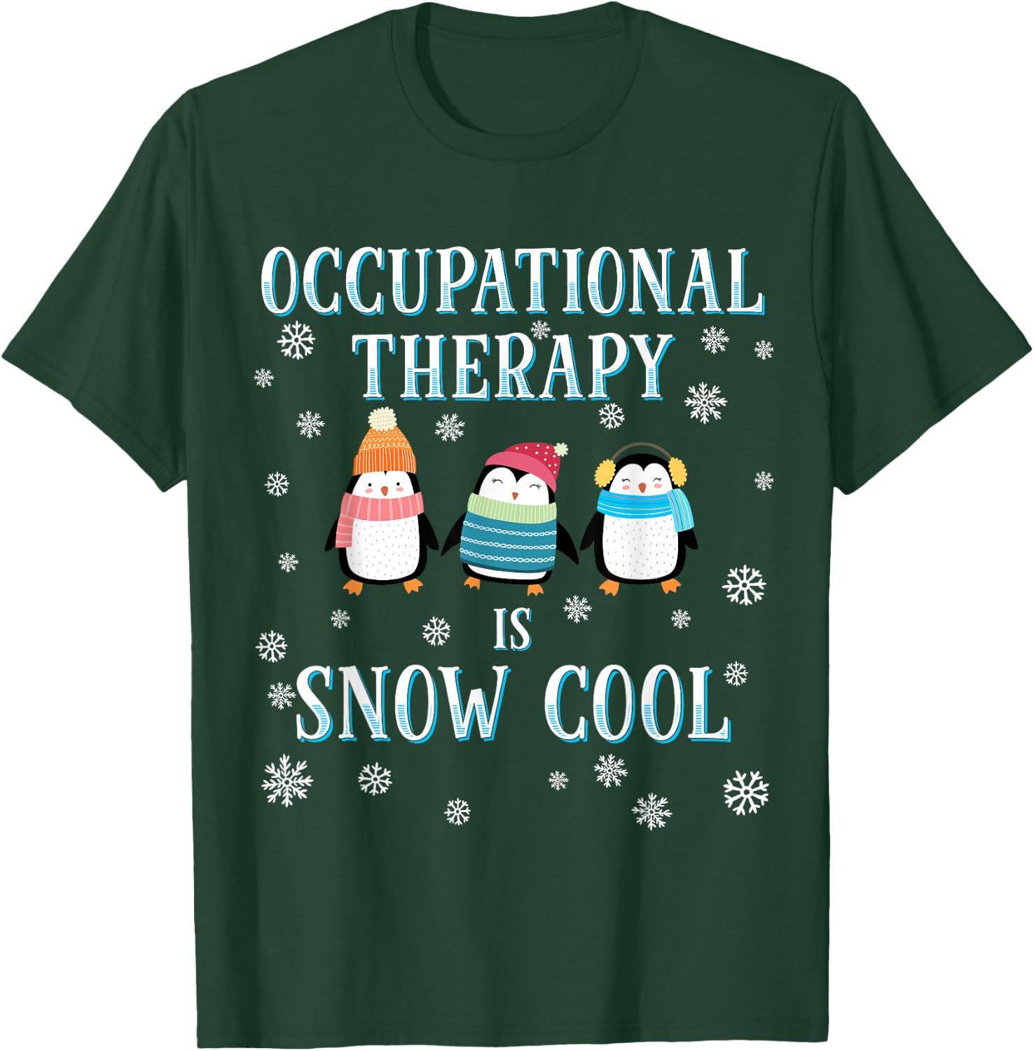 Occupational Therapy is Snow Cool Cute Penguin OT OTA Gift T-Shirt - T-Shirt | Forest