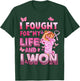 I Fought For My Life And I Won Breast Cancer Awareness T-Shirt - T-Shirt | Forest