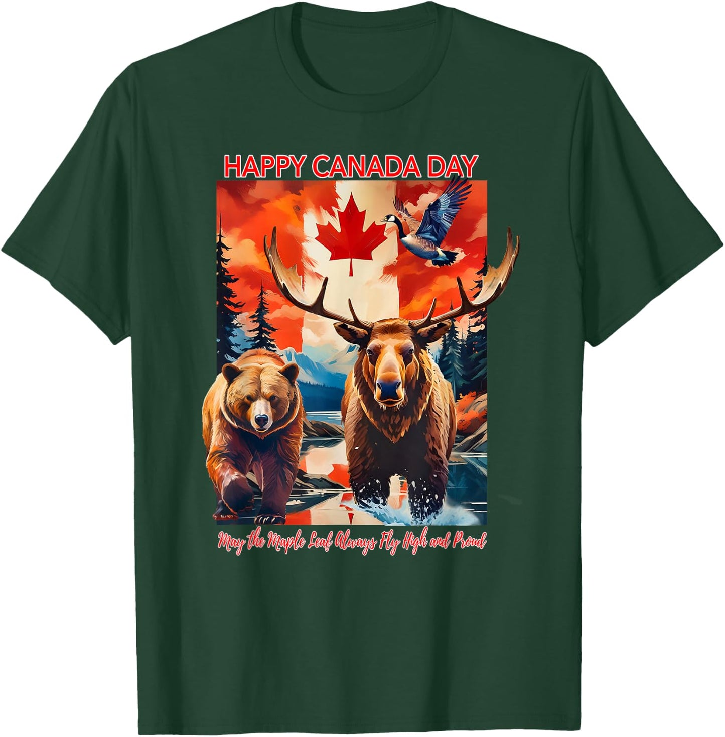 Happy Canada Day May The Maple Leaf Always Fly High & Proud T-Shirt - T-Shirt | Forest