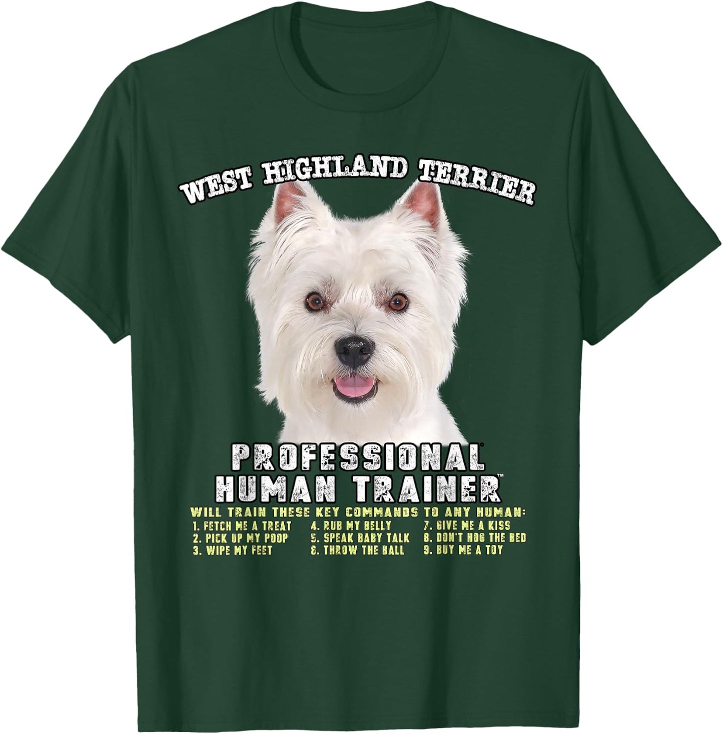 West Highland Terrier Westie Professional Human Trainer T-Shirt - T-Shirt | Forest