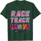 Race Track Mom Race Track Flag Car Racing Mother's Day Gifts T-Shirt - T-Shirt | Forest