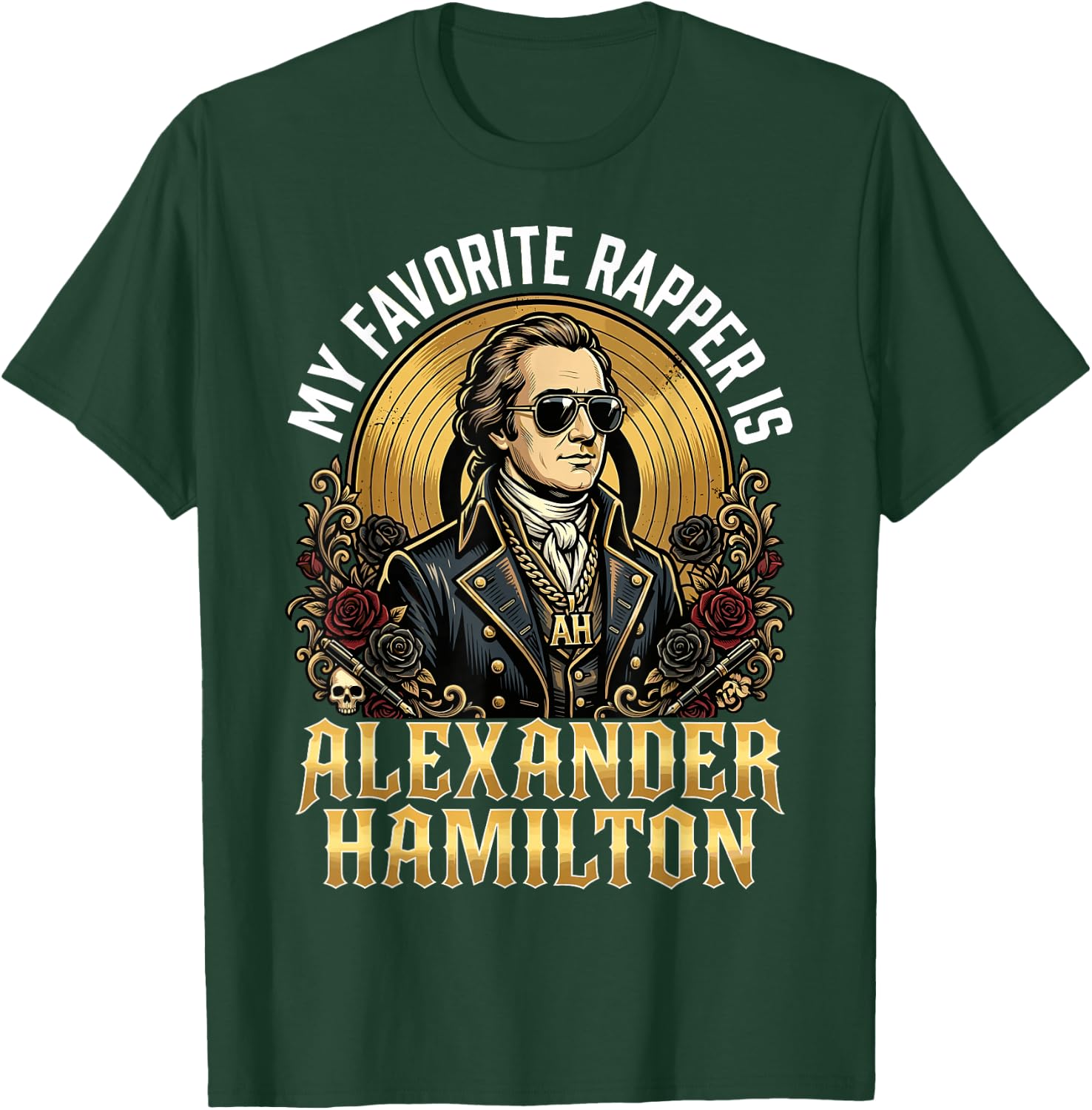 My Favorite Rapper is Alexander Hamilton T-Shirt - T-Shirt | Forest