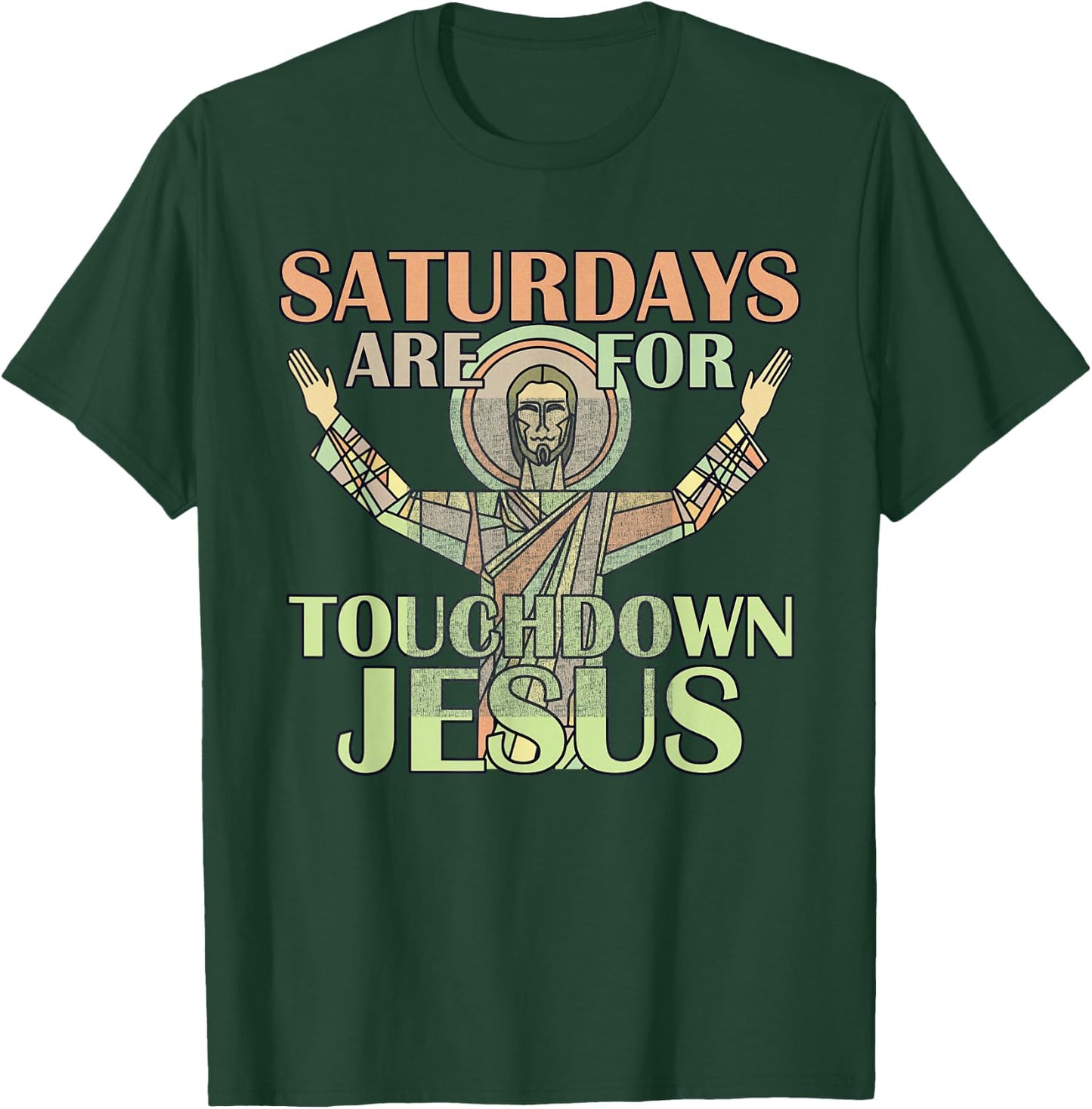 Saturdays Are For Touchdown Jesus Christian T-Shirt - T-Shirt | Forest