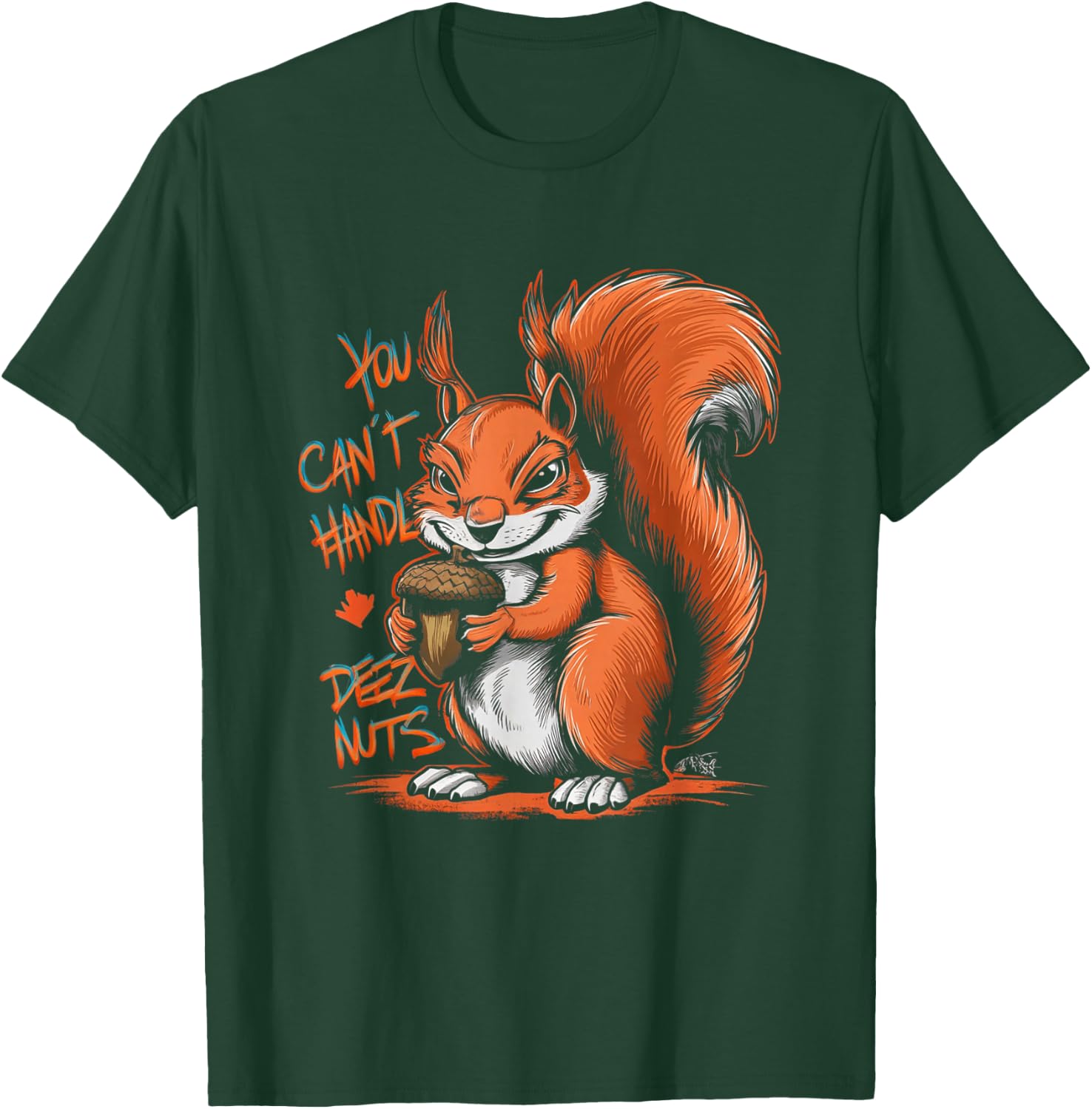 You Can't Handle Deez Nuts Funny Squirrel Lover Adult Humour T-Shirt - T-Shirt | Forest