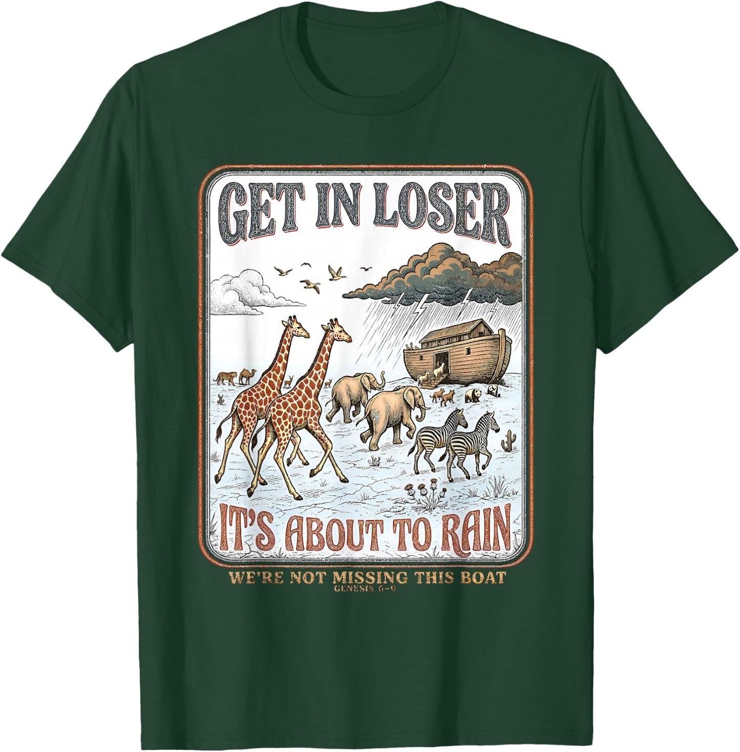 Get in Loser We're Not Missing This Boat Christian Jesus T-Shirt - T-Shirt | Forest