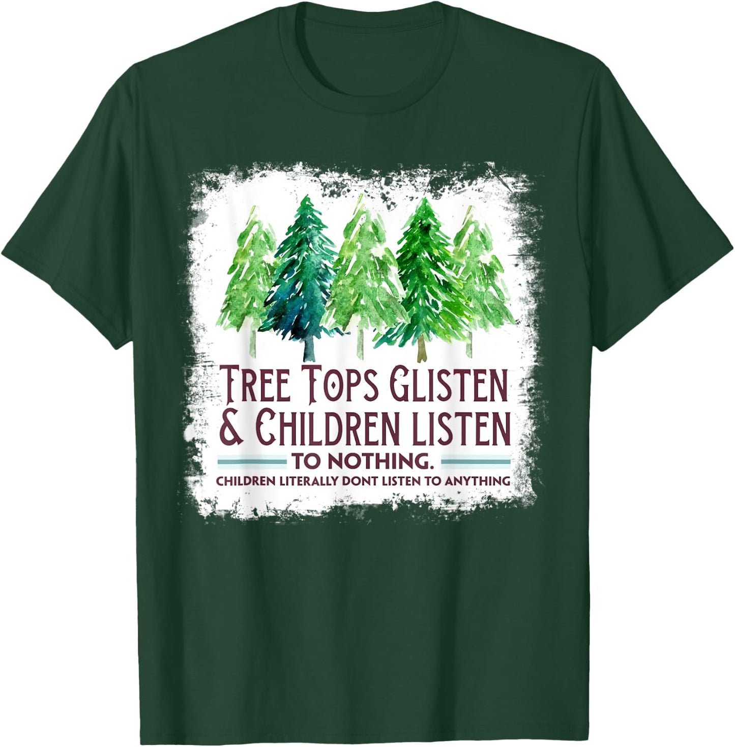 Tree Tops Glisten And Children Listen To Nothing Christmas T-Shirt - T-Shirt | Forest