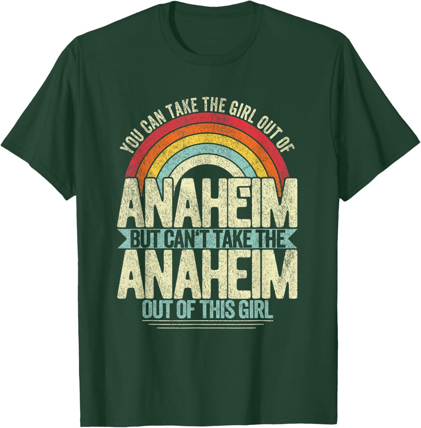 Girl Out Of Anaheim California Hometown Home Anaheim T-Shirt - T-Shirt | Forest