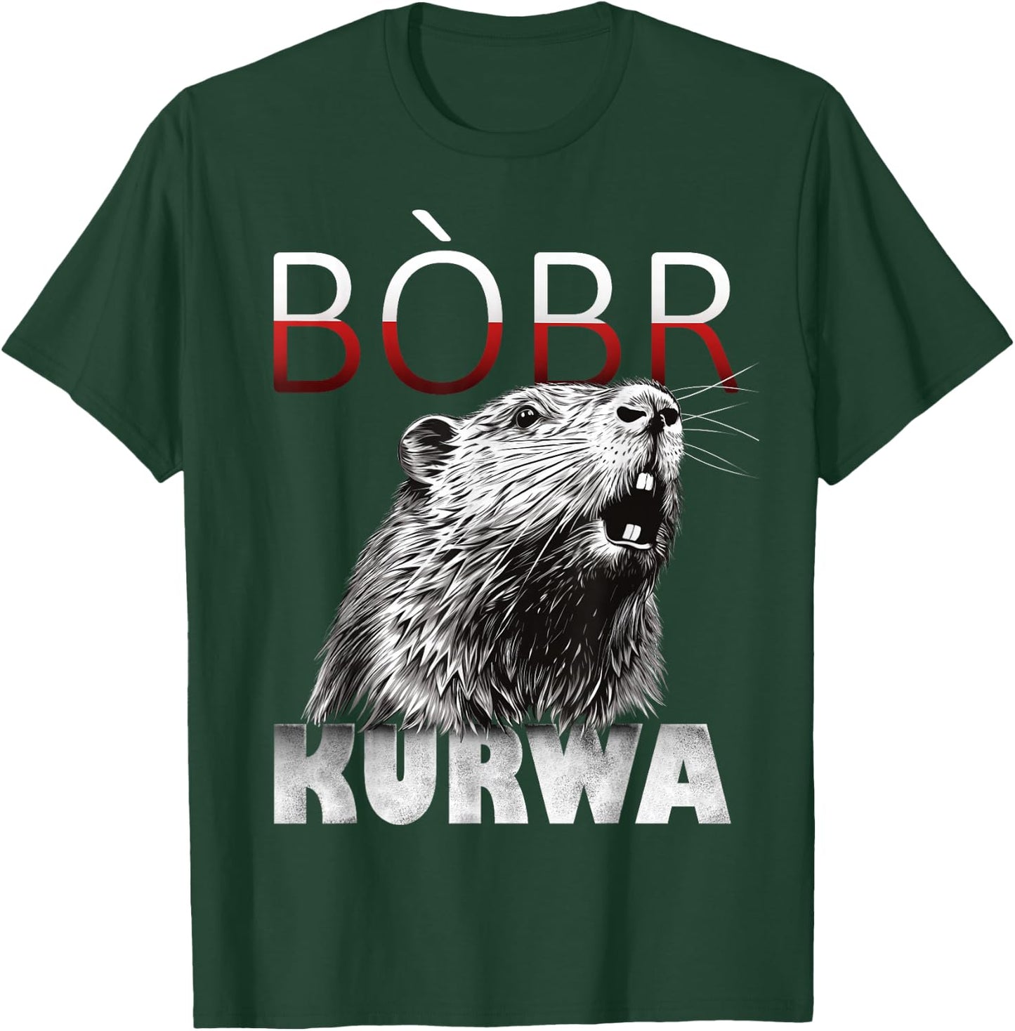 Bobr Kurwa - Bober Beaver Bobr T-Shirt - T-Shirt | Forest