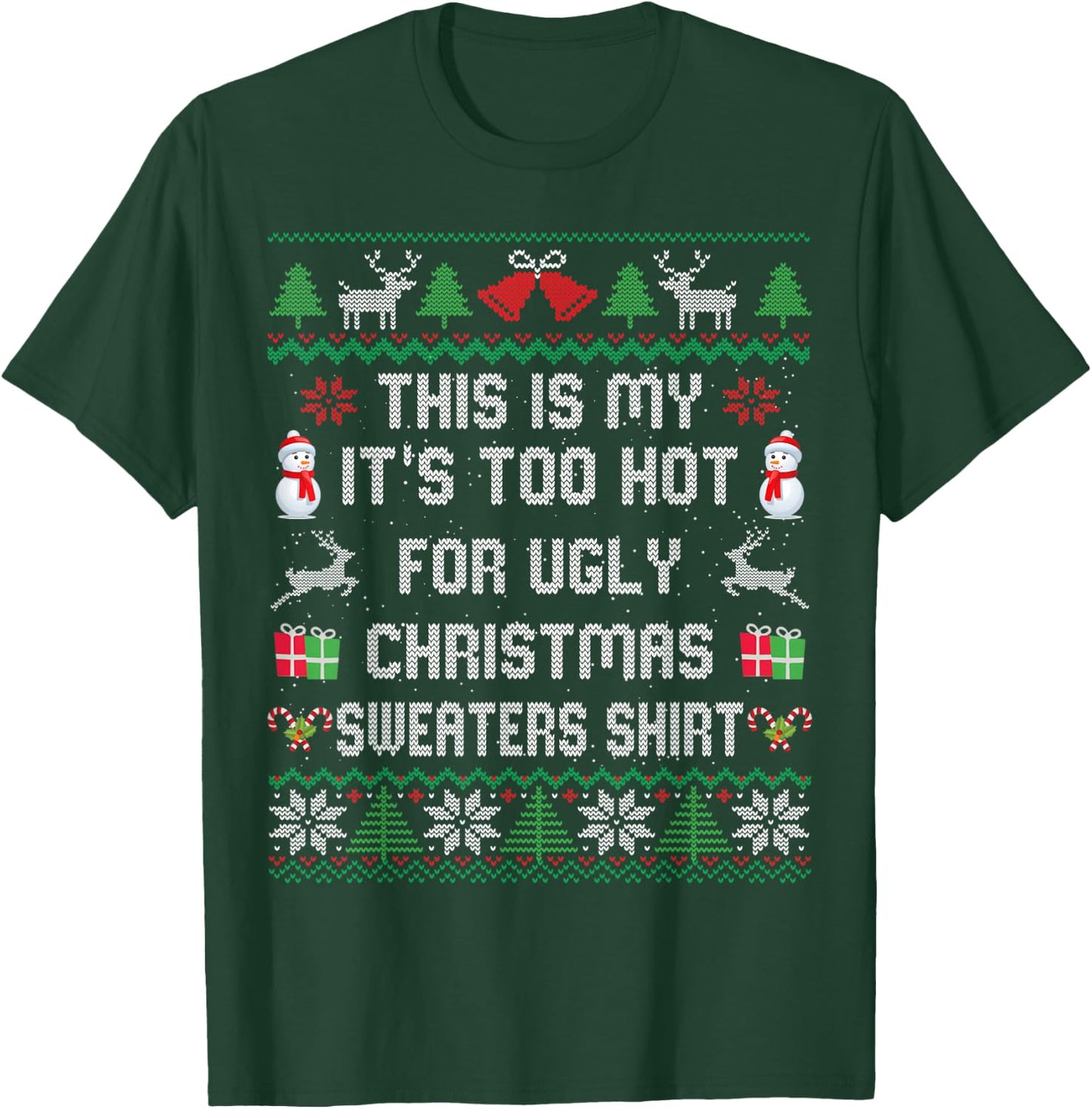 This is My It's Too Hot for Ugly Christmas Sweaters Shirt T-Shirt - T-Shirt | Forest