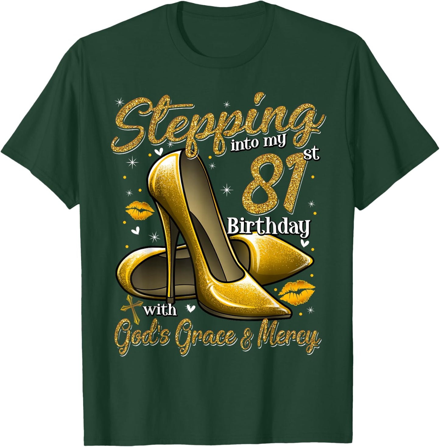 High Heels Stepping Into My 81st Birthday 81 and Fabulous T-Shirt - T-Shirt | Forest