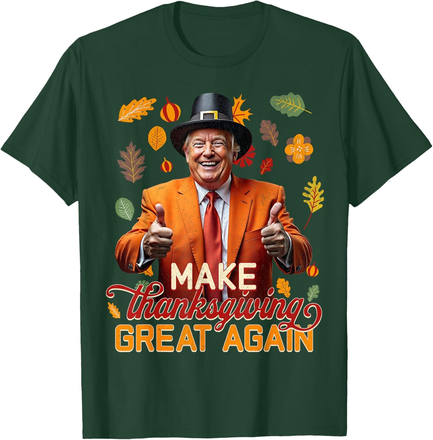Make Thanksgiving Great Again Autumn Fall Leaves Trump Funny T-Shirt - T-Shirt | Forest