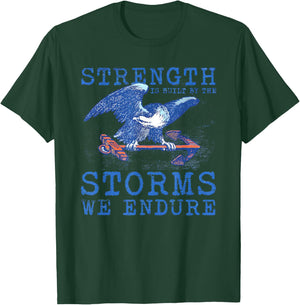 Strength is Built by the Storms We Endure T-Shirt - T-Shirt | Forest