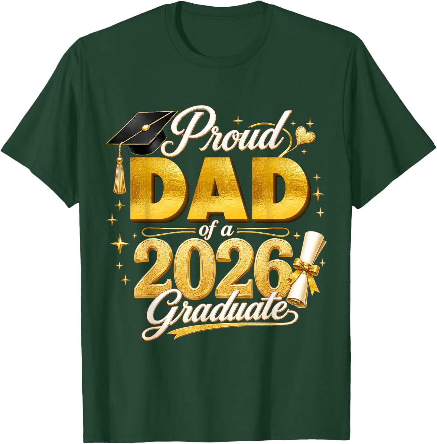 Proud Dad 2026 Graduate Senior Graduation Family Pride T-Shirt - T-Shirt | Forest
