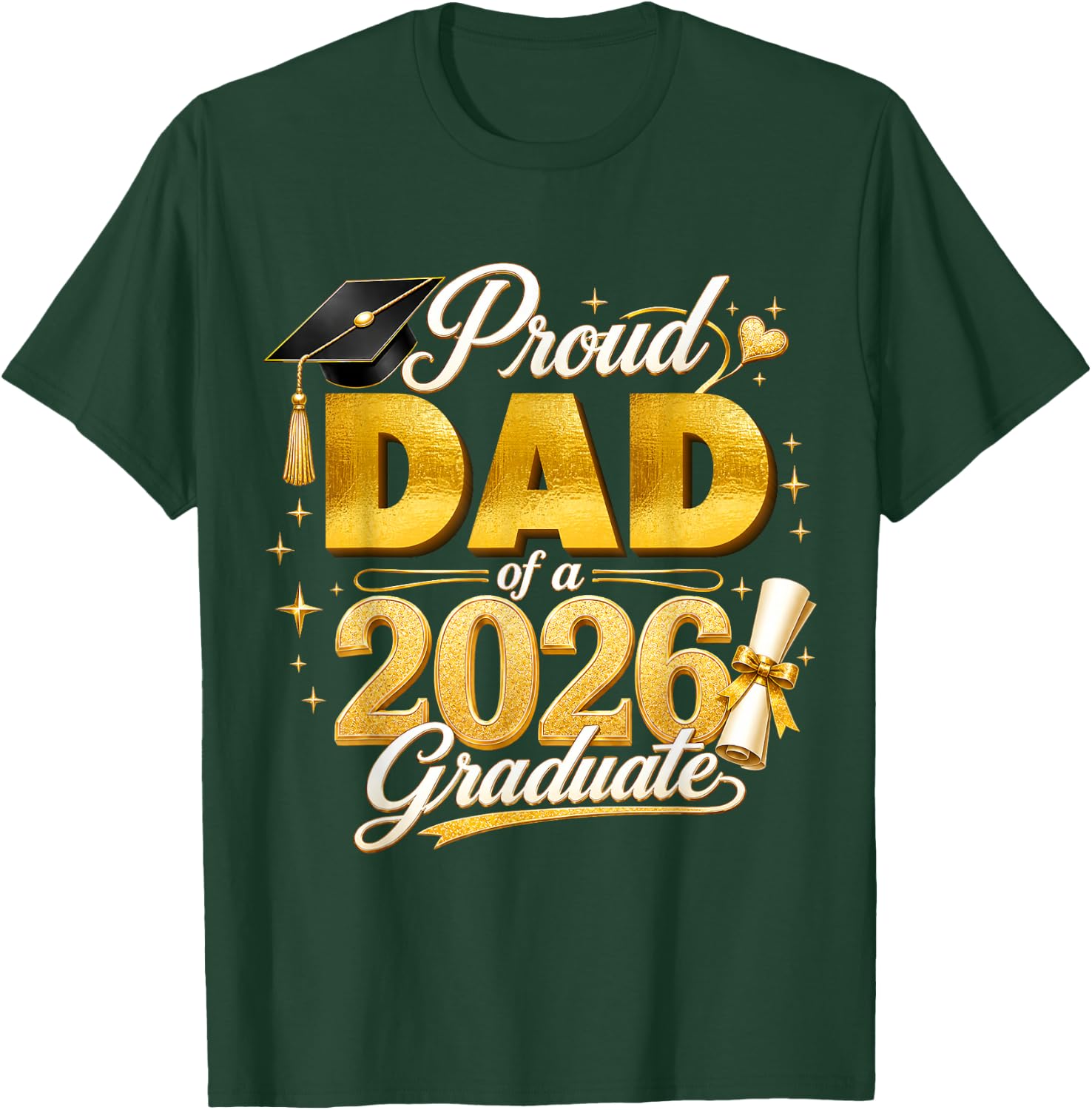 Proud Dad 2026 Graduate Senior Graduation Family Pride T-Shirt - T-Shirt | Forest