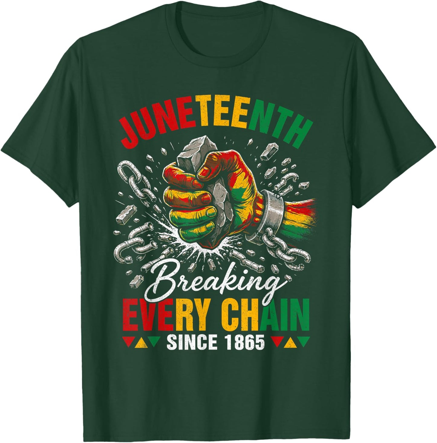 Breaking Every Chain Since 1865 Black Women Men Juneteenth T-Shirt - T-Shirt | Forest